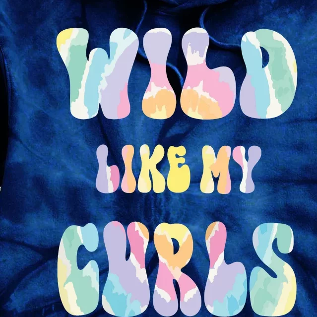 Kids Funny Curly Hair Wild Like My Curls Girl Boy Tie Dye Tie Dye Hoodie