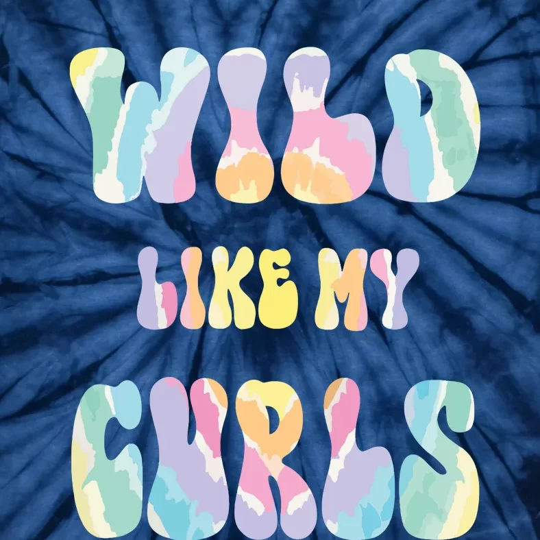 Kids Funny Curly Hair Wild Like My Curls Girl Boy Tie Dye Tie-Dye T-Shirt