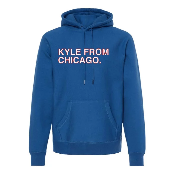 Kyle From Chicago Premium Hoodie