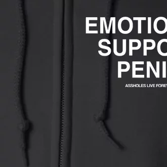 Kevin Flynn Emotional Support Penis Assholes Live Forever Full Zip Hoodie