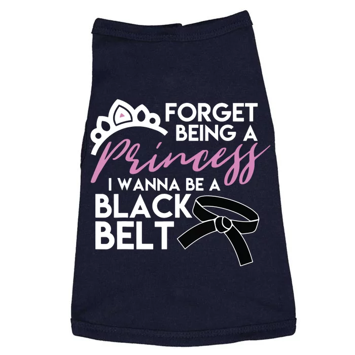 Karate For Forget Princess Be A Black Belt Tee Doggie Tank