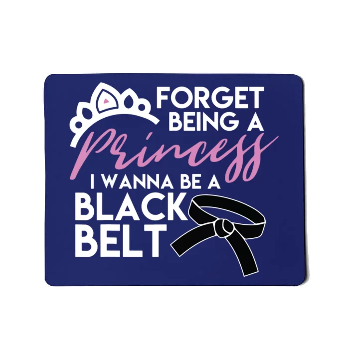 Karate For Forget Princess Be A Black Belt Tee Mousepad