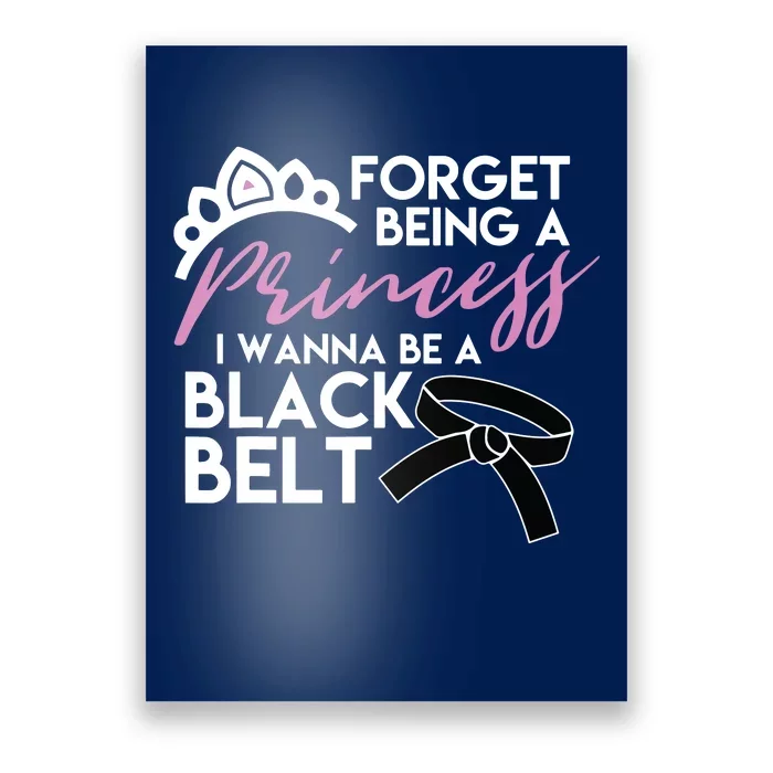 Karate For Forget Princess Be A Black Belt Tee Poster