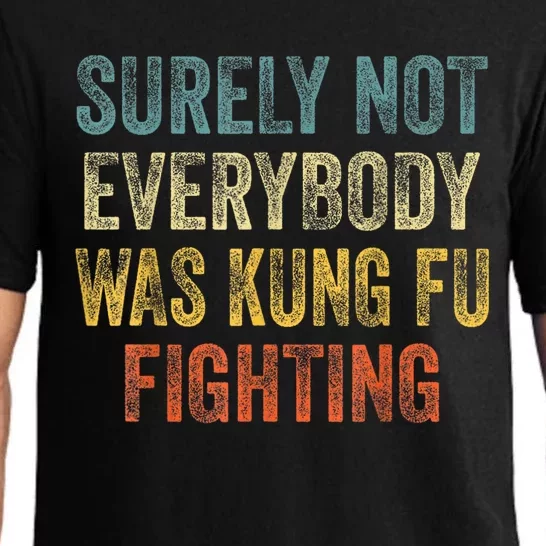 Kung Fu Fighting Surely Not Everyone Was Kung Fu Fighting Pajama Set