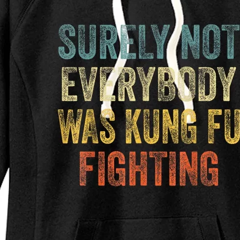 Kung Fu Fighting Surely Not Everyone Was Kung Fu Fighting Women's Fleece Hoodie