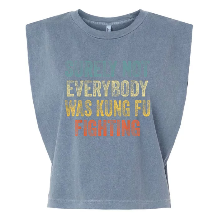 Kung Fu Fighting Surely Not Everyone Was Kung Fu Fighting Garment-Dyed Women's Muscle Tee