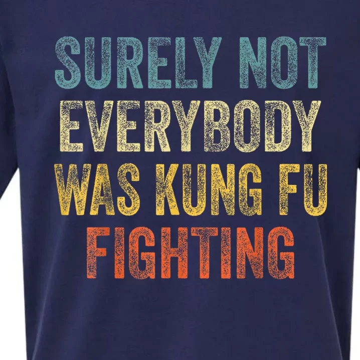 Kung Fu Fighting Surely Not Everyone Was Kung Fu Fighting Sueded Cloud Jersey T-Shirt