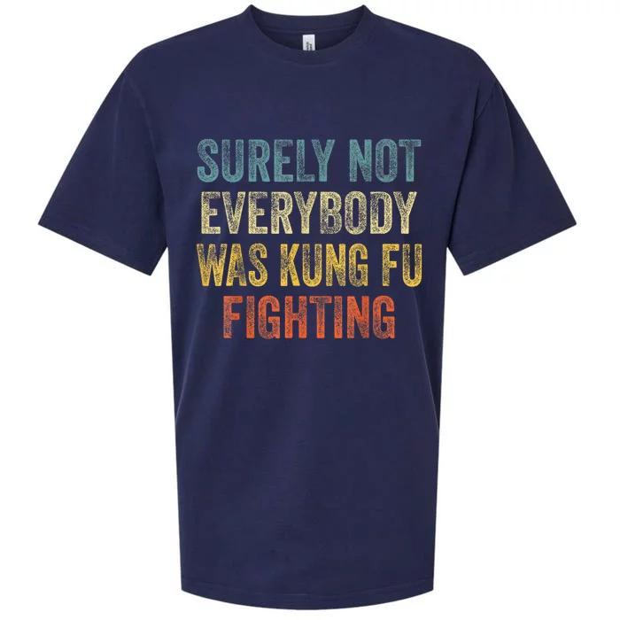 Kung Fu Fighting Surely Not Everyone Was Kung Fu Fighting Sueded Cloud Jersey T-Shirt