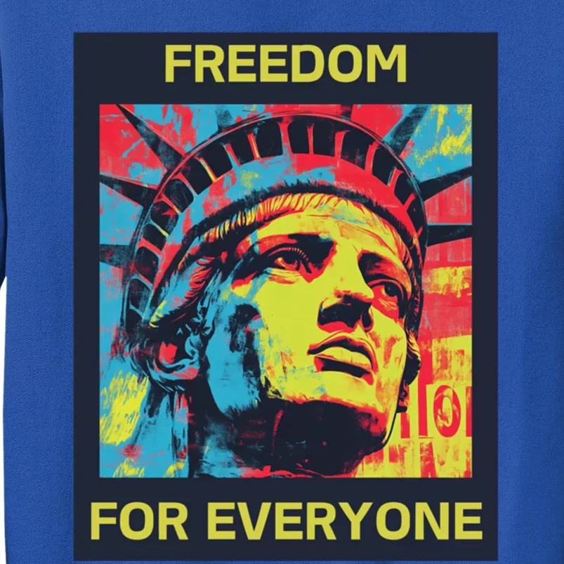 Kamala Freedom For Evryone Collection Cool Gift Tall Sweatshirt