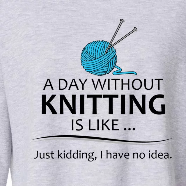 Knitting Funny Gift For Knitter Cool Gift A Day Without Knitting Funny Gift Cropped Pullover Crew