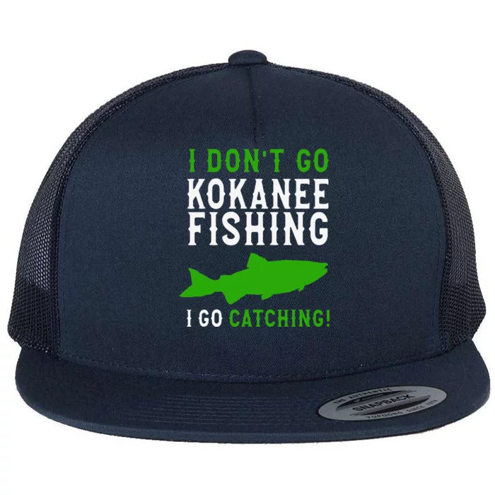 Kokanee Fishing I Don't Go Fishing Kokanee Fisherman Flat Bill Trucker Hat