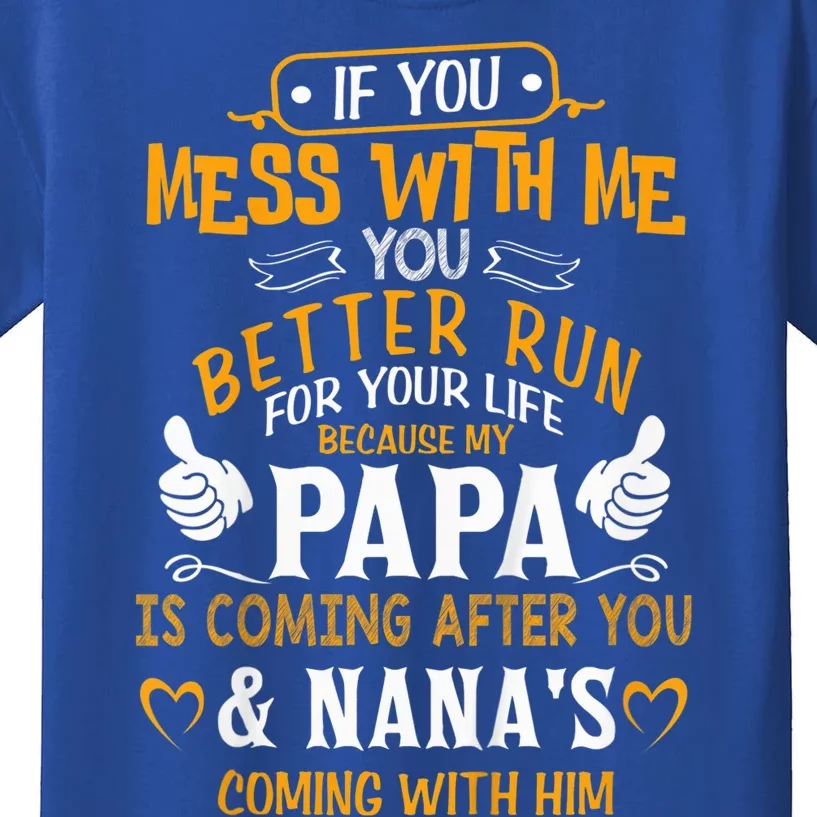 kid Funny If You Mess With Me My Papa And Nana Is Coming, Mother's Day Kids T-Shirt