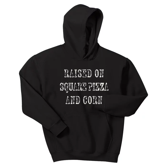 Ky For Ky Raised On Square Pizza And Corn Kids Hoodie