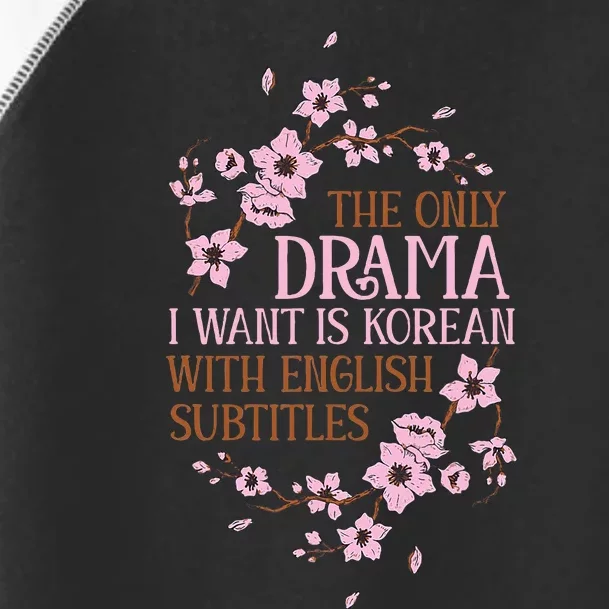 Kdrama Funny Korean Drama Korean With English Subtitles Toddler Fine Jersey T-Shirt