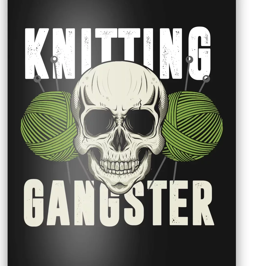 Knitting Funny Knitting Gangster Quote Knitting Lover Poster