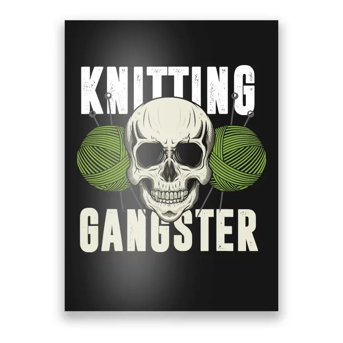 Knitting Funny Knitting Gangster Quote Knitting Lover Poster