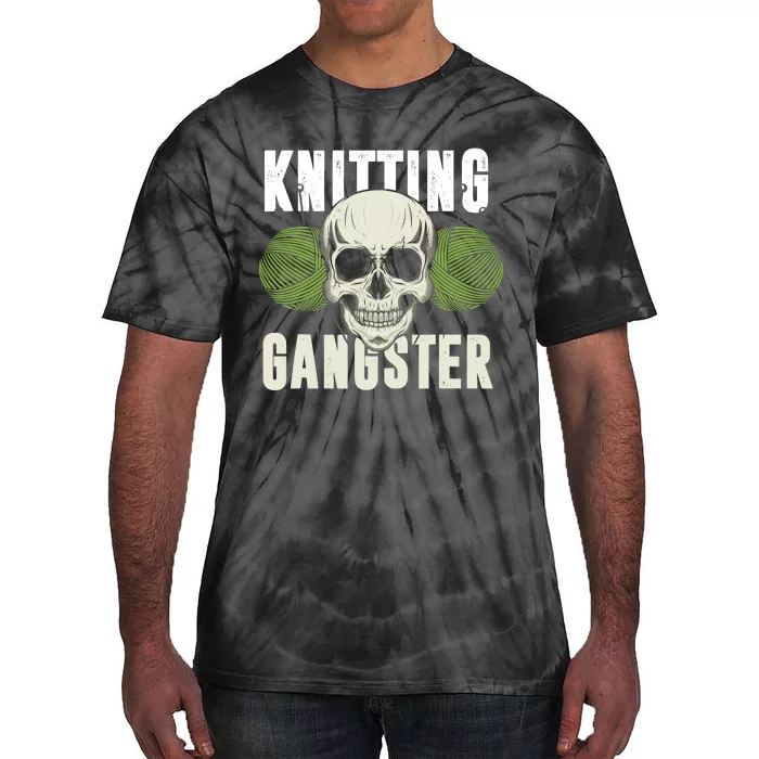 Knitting Funny Knitting Gangster Quote Knitting Lover Tie-Dye T-Shirt