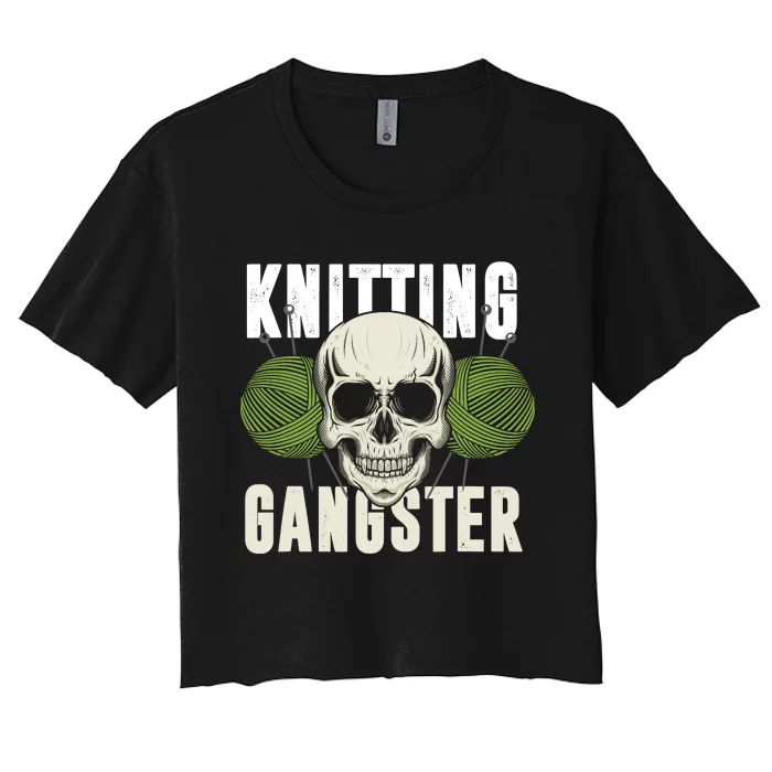 Knitting Funny Knitting Gangster Quote Knitting Lover Women's Crop Top Tee