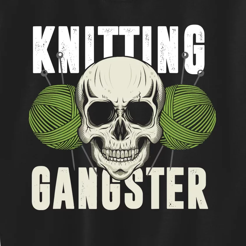 Knitting Funny Knitting Gangster Quote Knitting Lover Kids Sweatshirt