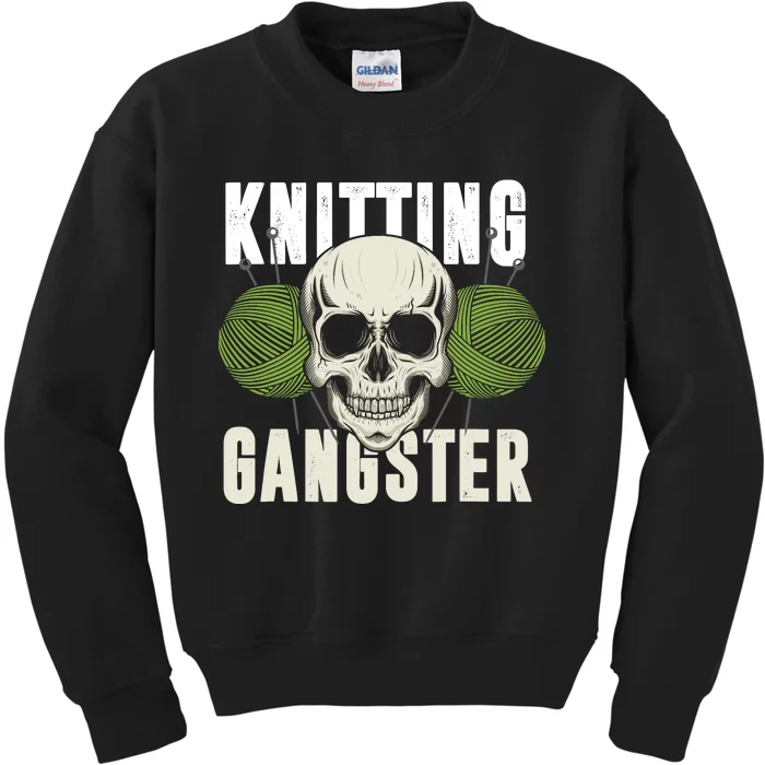 Knitting Funny Knitting Gangster Quote Knitting Lover Kids Sweatshirt