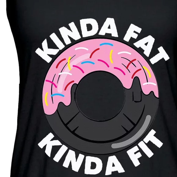 Kinda Fat Kinda Fit Fitness Workout Gift Ladies Essential Flowy Tank