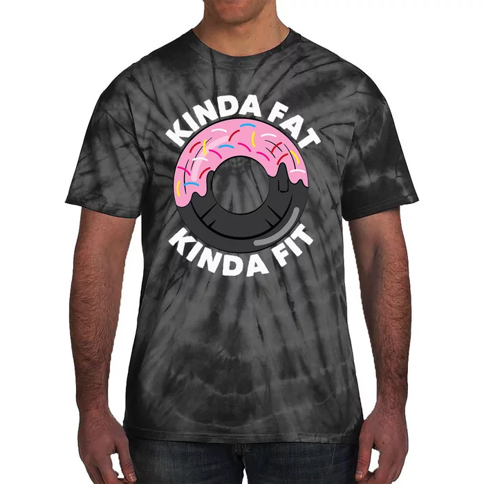 Kinda Fat Kinda Fit Fitness Workout Gift Tie-Dye T-Shirt