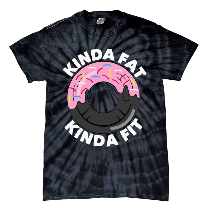 Kinda Fat Kinda Fit Fitness Workout Gift Tie-Dye T-Shirt