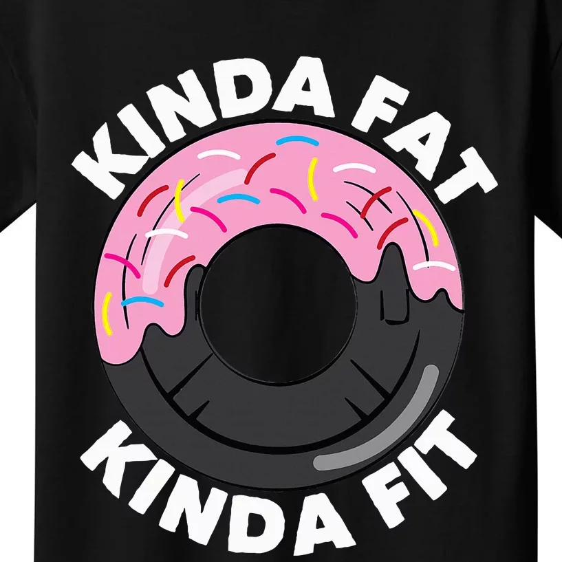 Kinda Fat Kinda Fit Fitness Workout Gift Kids T-Shirt