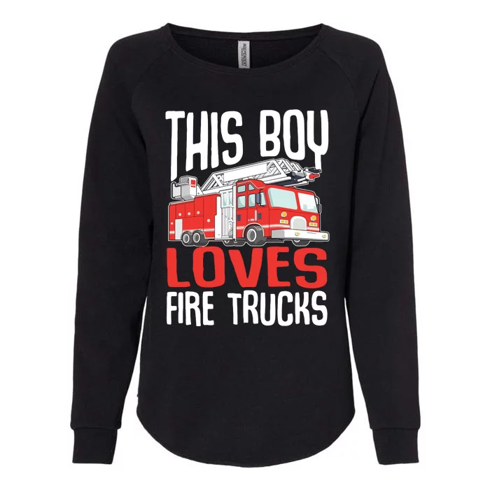 Kids Firefighter Kids Funny This Boy Loves Fire Trucks Womens California Wash Sweatshirt