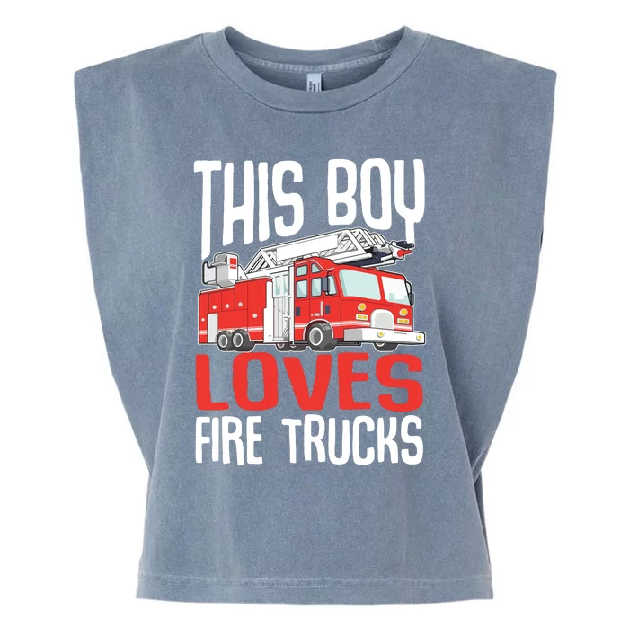 Kids Firefighter Kids Funny This Boy Loves Fire Trucks Garment-Dyed Women's Muscle Tee