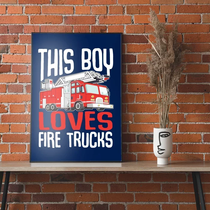 Kids Firefighter Kids Funny This Boy Loves Fire Trucks Poster