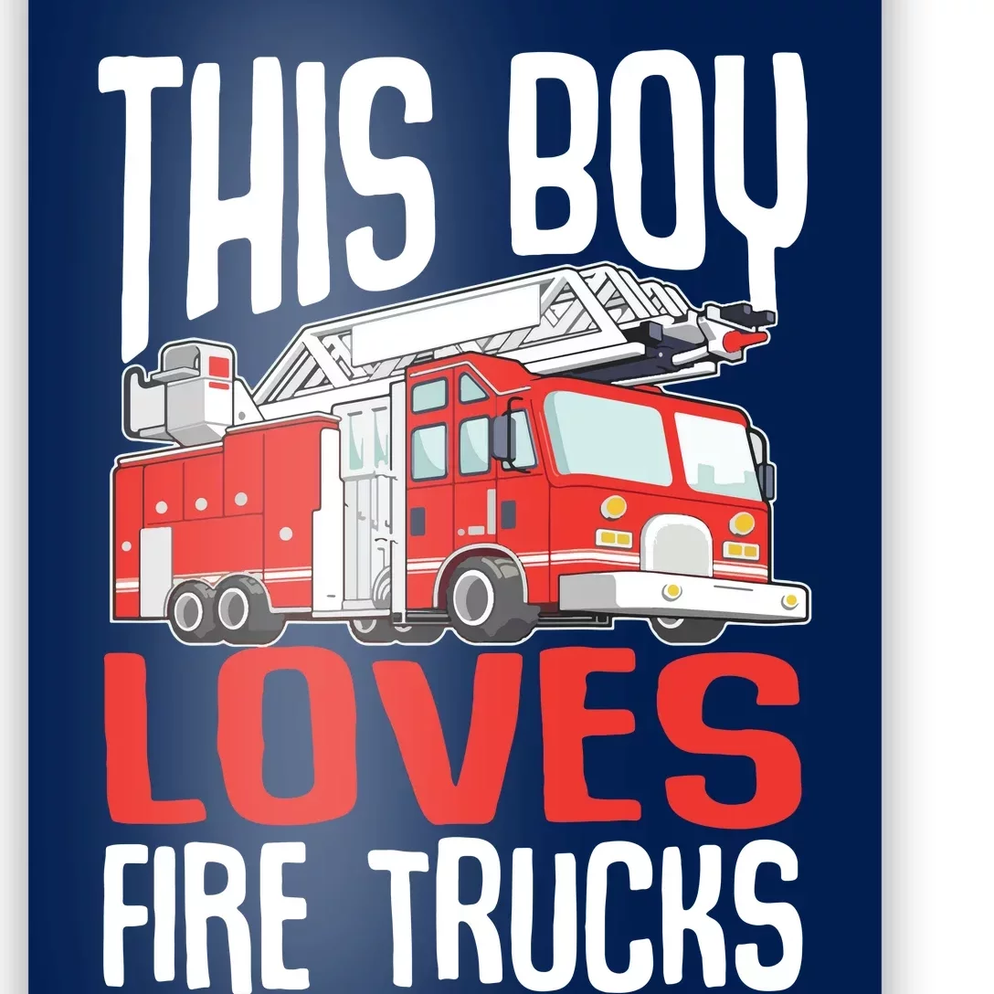 Kids Firefighter Kids Funny This Boy Loves Fire Trucks Poster