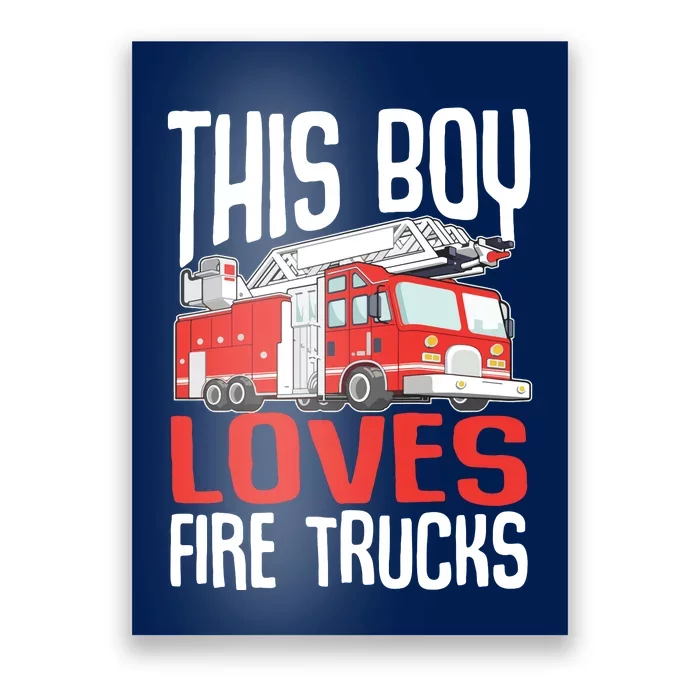 Kids Firefighter Kids Funny This Boy Loves Fire Trucks Poster