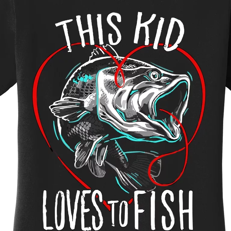 Kids Fishing Loves To Fish Women's T-Shirt