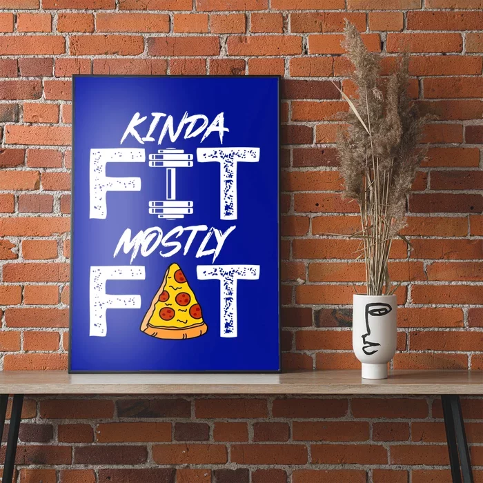 Kinda Fit Mostly Fat Fitness Funny Workoumeaningful Gift Funny Gift Poster