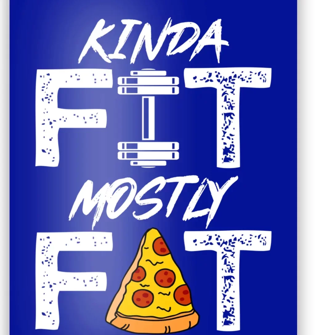 Kinda Fit Mostly Fat Fitness Funny Workoumeaningful Gift Funny Gift Poster