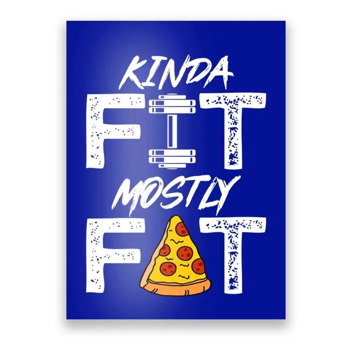 Kinda Fit Mostly Fat Fitness Funny Workoumeaningful Gift Funny Gift Poster