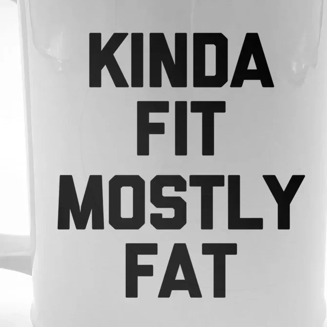 Kinda Fit (Mostly Fat) Gift Funny Workout Fitness Running Gym Gift Front & Back Beer Stein