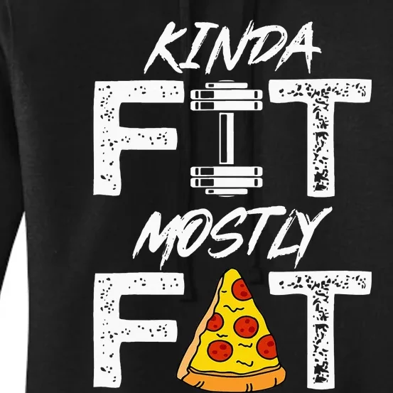 Kinda Fit Mostly Fat Fitness Funny Workou Women's Pullover Hoodie