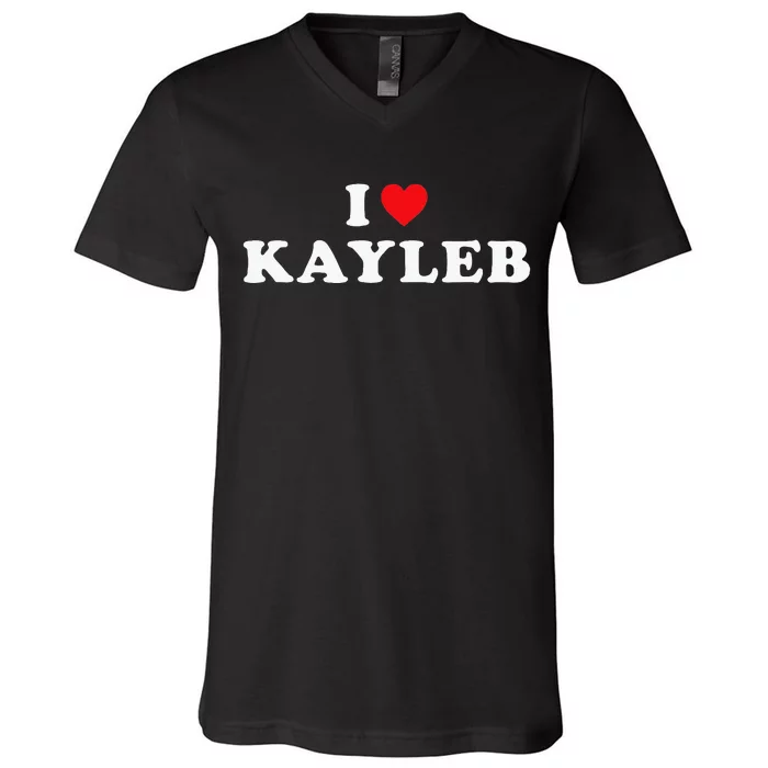 Kayleb First Name Gift I Heart Kayleb I Love Kayleb V-Neck T-Shirt