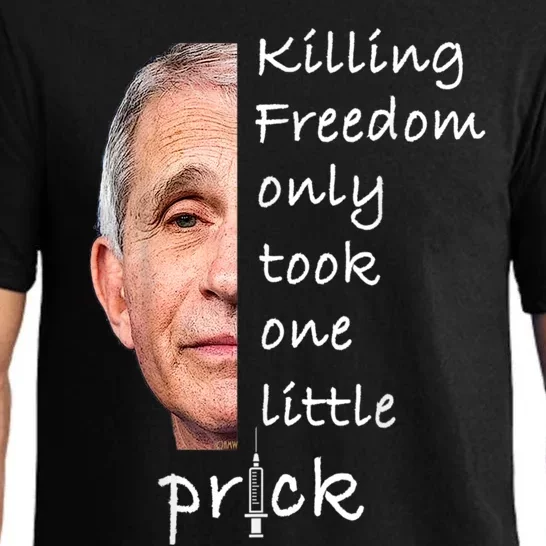 Killing Freedom Only Took One Little Prick Fauci Ouchie Pajama Set