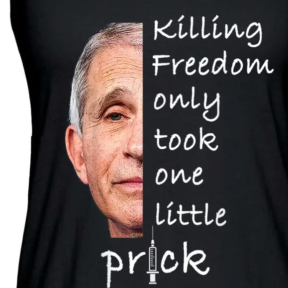 Killing Freedom Only Took One Little Prick Fauci Ouchie Ladies Essential Flowy Tank