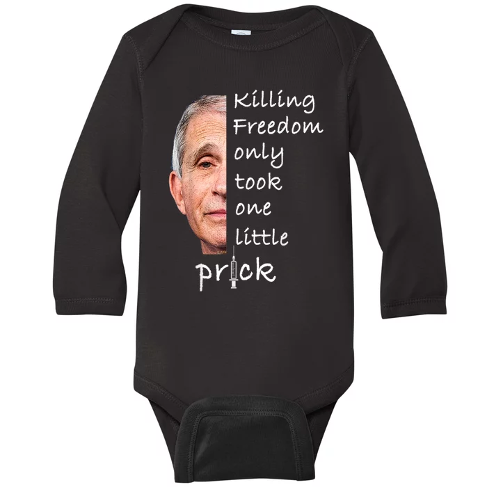 Killing Freedom Only Took One Little Prick Fauci Ouchie Baby Long Sleeve Bodysuit