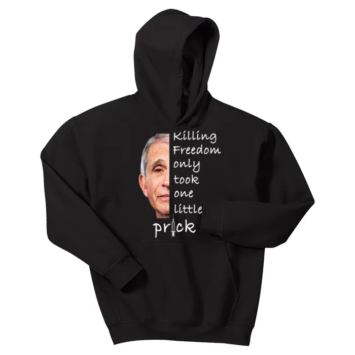 Killing Freedom Only Took One Little Prick Fauci Ouchie Kids Hoodie