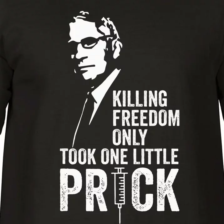 Killing Freedom Only Took One Little Prick Anti Dr Fauci Comfort Colors T-Shirt