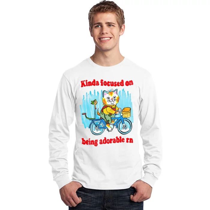 Kinda Focused On Being Adorable Tall Long Sleeve T-Shirt