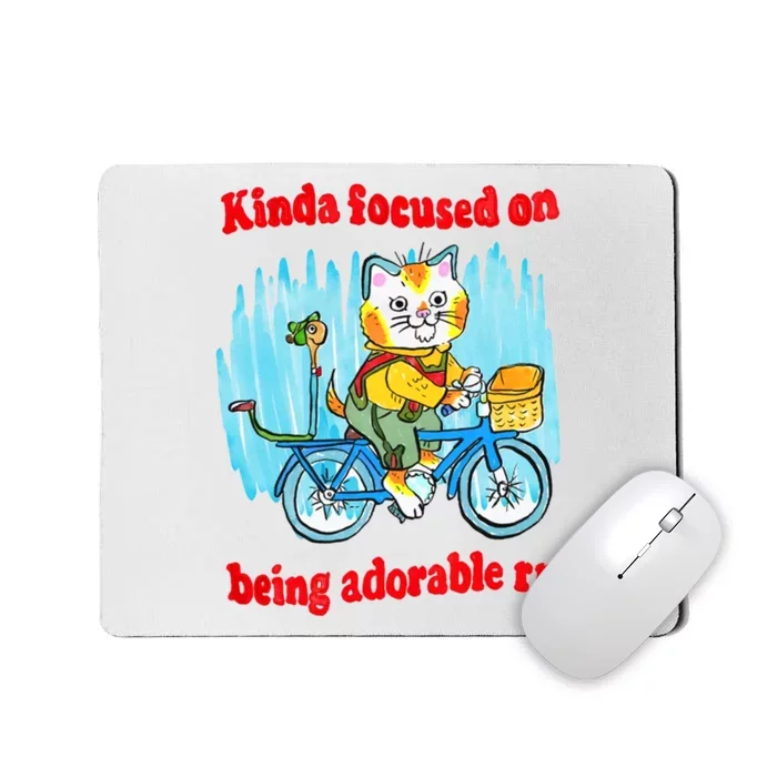 Kinda Focused On Being Adorable Mousepad