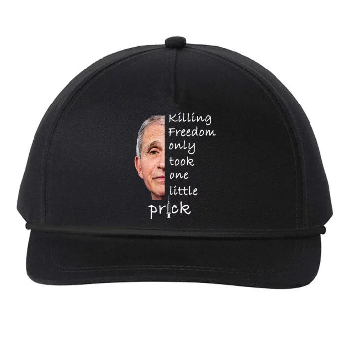 Killing Freedom Only Took One Little Prick Fauci Ouchie Snapback Five-Panel Rope Hat