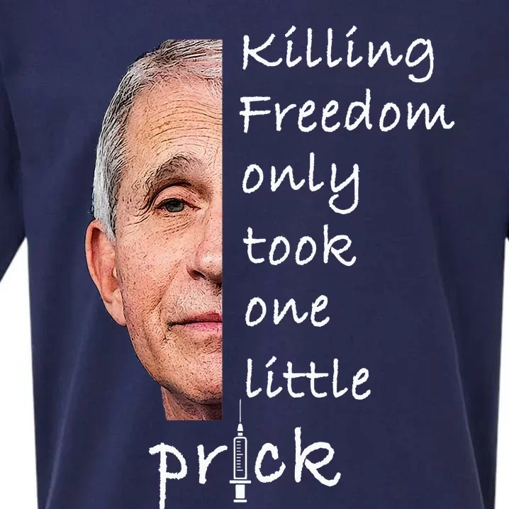 Killing Freedom Only Took One Little Prick Fauci Ouchie Sueded Cloud Jersey T-Shirt