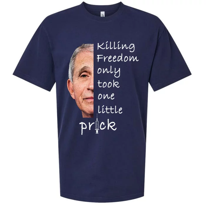 Killing Freedom Only Took One Little Prick Fauci Ouchie Sueded Cloud Jersey T-Shirt